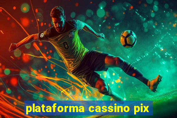 plataforma cassino pix